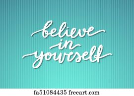 Free art print of Always believe in yourself. Always believe in ...