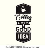 Free Art Print Of Coffee Is Always A Good Idea Retro Coffee Is Always A Good Idea Vintage Grunge Poster Vector Illustrator Freeart Fa Free Art Print Of Coffee Is Always A Good Idea Retro Coffee Is Always A Good Idea Vintage Grunge Poster Vector Illustrator Freeart Fa
