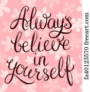 Free art print of Always believe in yourself. Always believe in ...