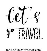 free lets go travel quotes art prints and artworks freeart