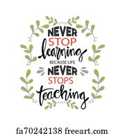 Free Art Print Of Never Stop Learning, Because Life Never Stops 